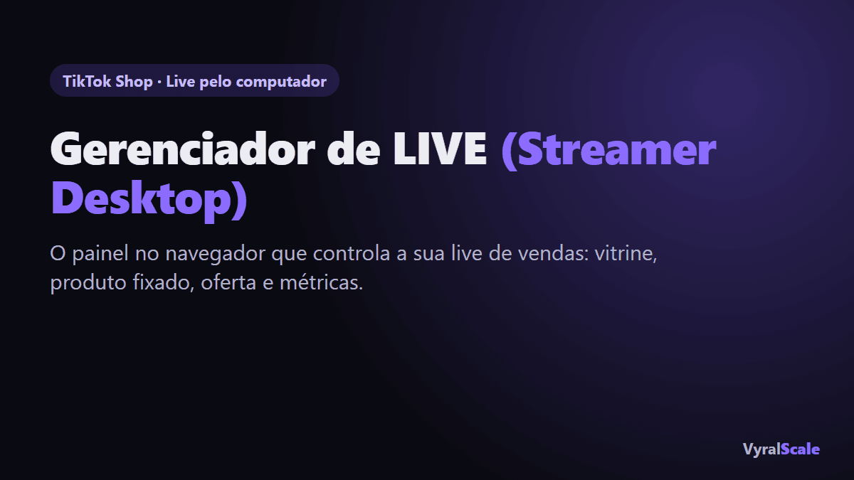 Gerenciador de LIVE do TikTok Shop (Streamer Desktop)