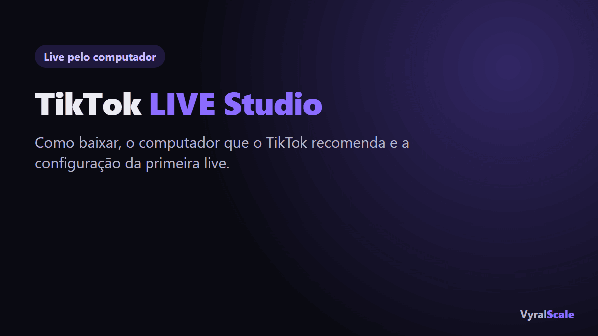 TikTok LIVE Studio: como baixar e configurar