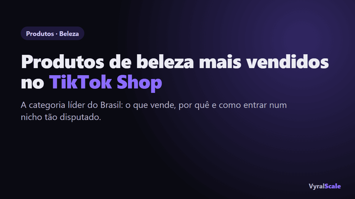 Produtos de beleza mais vendidos no TikTok Shop
