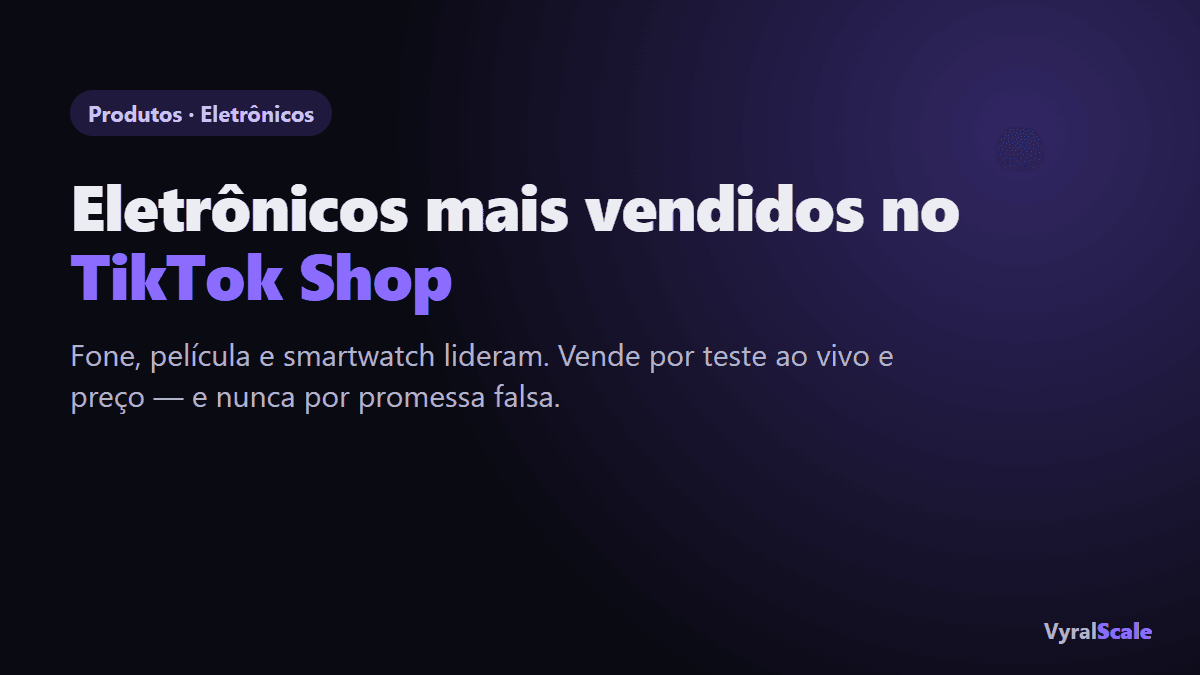 Eletrônicos mais vendidos no TikTok Shop